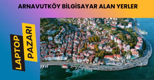 Arnavutköy Bilgisayar Alan Yerler