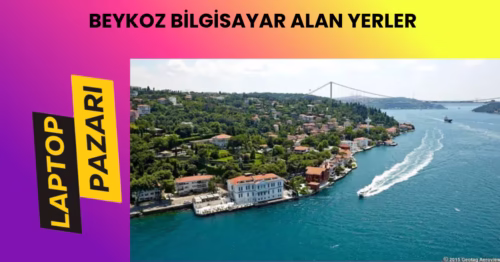 Beykoz bilgisayar alan yerler