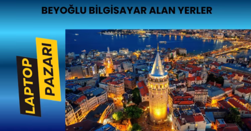 Beyoğlu bilgisayar alan yerler