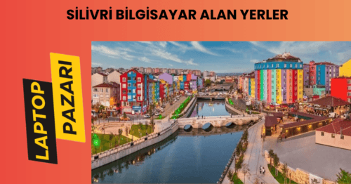 Silivri bilgisayar alan yerler