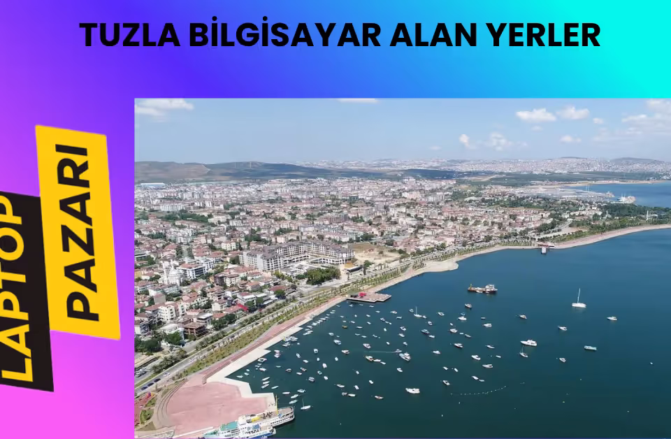 Tuzla bilgisayar alan yerler