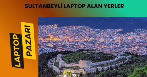 Sultanbeyli laptop alan yerler