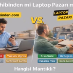 Sahibinden mi Laptop Pazarı mı? Cihaz Satarken Hangisi Daha Mantıklı